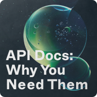 What is API Documentation (and Do You Really Need It?)